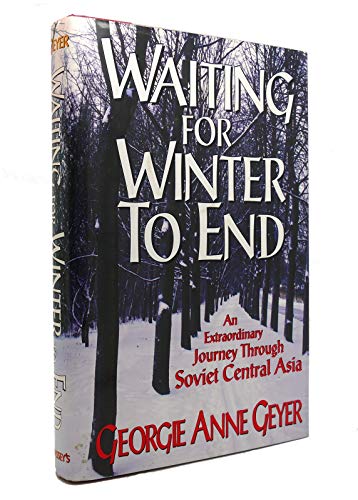 Imagen de archivo de Waiting for Winter to End: An Extraordinary Journey Through Soviet Central Asia a la venta por Wonder Book