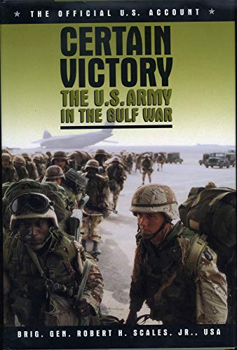 Beispielbild fr Certain Victory : The U. S. Army in the Gulf War zum Verkauf von The Book Cellar