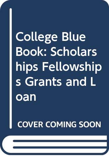 Imagen de archivo de College Blue Book: Scholarships Fellowships Grants and Loan a la venta por Alien Bindings