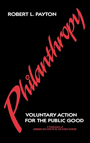 Beispielbild fr Philanthropy: Voluntary Action for the Public Good zum Verkauf von Pomfret Street Books