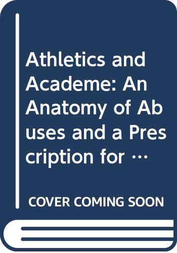 Imagen de archivo de Athletics and Academe: An Anatomy of Abuses and a Prescription for Reform (American Council on Education/Oryx Press Series on Higher Education) a la venta por Project HOME Books