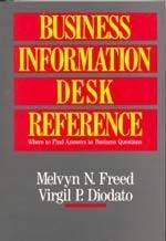 Imagen de archivo de Business Information Desk Reference: Where to Find Answers to Business Questions a la venta por Ergodebooks