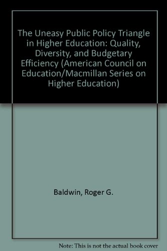 Beispielbild fr The Uneasy Public Policy Triangle in Higher Education: Quality, Diversity, and Budgetary Efficiency (American Council on Education/Macmillan Series on Higher Education) zum Verkauf von Wonder Book