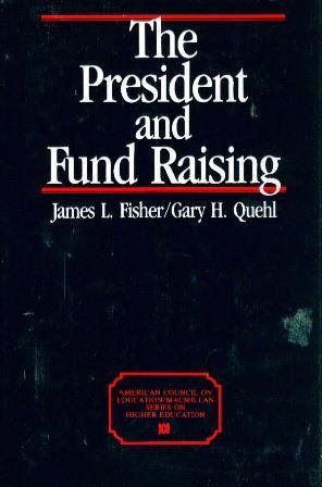 Beispielbild fr The President and Fund Raising (AMERICAN COUNCIL ON EDUCATION/ORYX PRESS SERIES ON HIGHER EDUCATION) zum Verkauf von Wonder Book