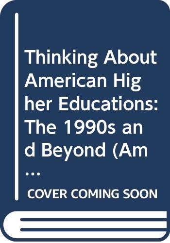 Beispielbild fr Thinking About American Higher Education: The 1990s And Beyond (American Council on Education Oryx Press Series on Higher Education) zum Verkauf von Better World Books