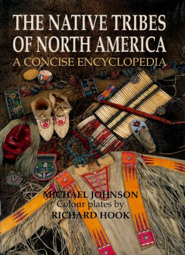 The Native Tribes of North America: A Concise Encyclopedia (9780028971896) by Johnson, Michael G.; Hook, Richard