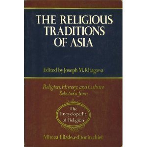 9780028972114: The Religious Traditions of Asia (Religion, history & culture: selections from the Encyclopedia of Religion)
