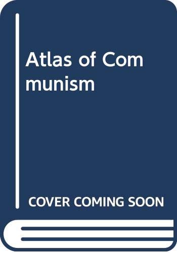 Stock image for Atlas of Communism for sale by Better World Books: West