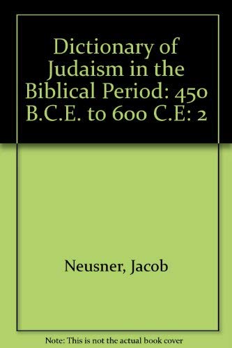 9780028972893: Dictionary of Judaism in the Biblical Period: 450 B.C.E. to 600 C.E (2)