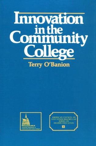 Stock image for Innovation In The Community College: (American Council on Education Oryx Press Series on Higher Education) for sale by Better World Books