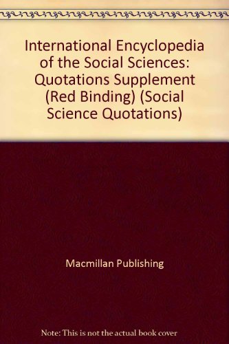 International Encyclopedia of Social Science: Social Science Quotations/Red (9780028973951) by Sills, David L.