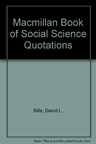 Beispielbild fr MacMillan Book of Social Science Quotations : Who Said What, When, and Where zum Verkauf von GreatBookPrices