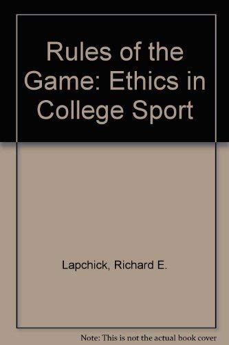 Imagen de archivo de Rules of the Game, The: Ethics in College Sport a la venta por THE OLD LIBRARY SHOP