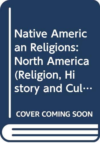 Stock image for Native American Religions: North America (Religion, History and Culture) for sale by Ally Press Center