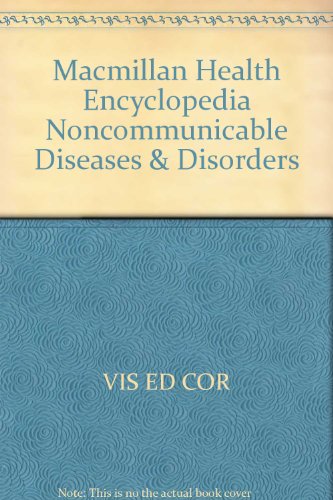 9780028974330: MacMillan Health Encyclopedia Noncommunicable Diseases & Disorders