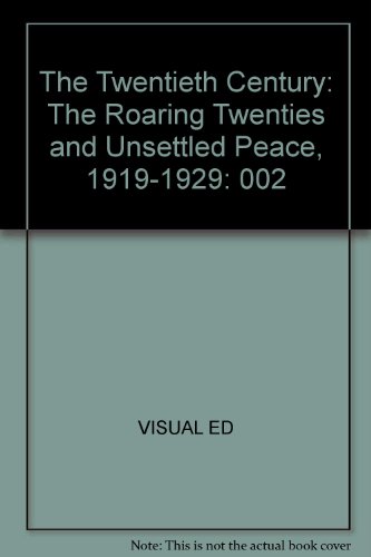 Beispielbild fr The Twentieth Century Vol. 2 : The Roaring Twenties and an Unsettled Peace (1919-1929) zum Verkauf von Better World Books