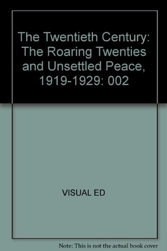 Imagen de archivo de The Twentieth Century Vol. 2 : The Roaring Twenties and an Unsettled Peace (1919-1929) a la venta por Better World Books