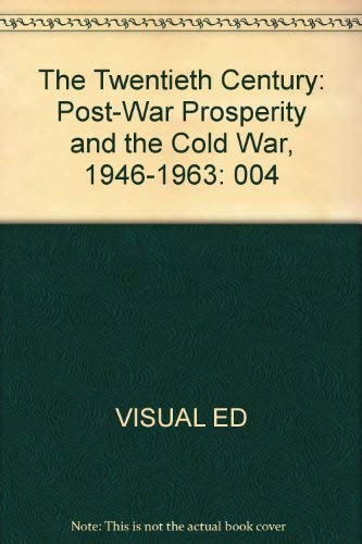 Imagen de archivo de The Twentieth Century Vol. 4 : Post War Prosperity and the Cold War (1946-1963) a la venta por Better World Books: West
