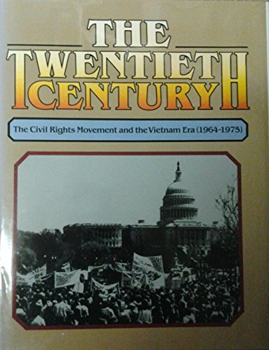 Imagen de archivo de The Twentieth Century Vol. 5 : The Civil Rights Movement and the Vietnam Era (1964-1975) a la venta por Better World Books: West