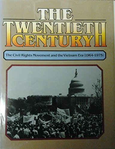 Stock image for The Twentieth Century Vol. 5 : The Civil Rights Movement and the Vietnam Era (1964-1975) for sale by Better World Books: West