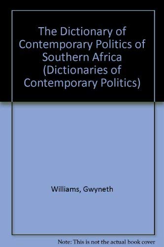 Stock image for The Dictionary of Contemporary Politics of Southern Africa (Dictionaries of Contemporary Politics) for sale by JR Books