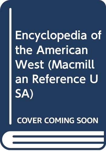 9780028974958: Encyclopedia of the American West (Macmillan Reference USA)