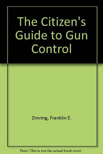 Beispielbild fr The Citizen's Guide to Gun Control zum Verkauf von Wonder Book