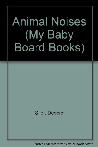 Stock image for Animal Noises (My Baby Board Books) for sale by SecondSale