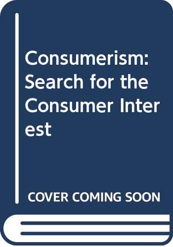 Beispielbild fr Consumerism: Searching for the Consumer Interest zum Verkauf von Anybook.com