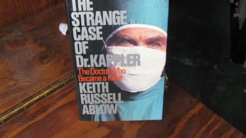 Beispielbild fr The Strange Case of Dr. Kappler : The Doctor Who Became a Killer zum Verkauf von Better World Books