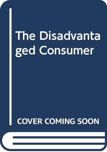 The Disadvantaged Consumer (9780029006900) by Andreasen, Alan R.