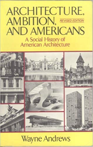 Stock image for Architecture Ambition and Americans: A Social History of American Architecture for sale by Wonder Book