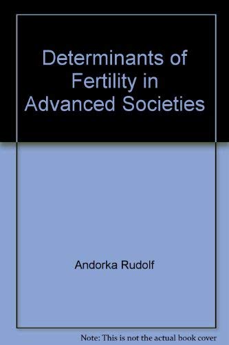 Beispielbild fr Determinants of Fertility in Advanced Societies zum Verkauf von Better World Books