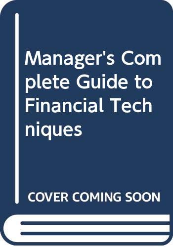 Beispielbild fr Manager's Complete Guide to Financial Techniques zum Verkauf von Wonder Book