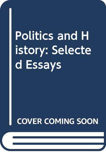 9780029010006: Politics and History: Selected Essays