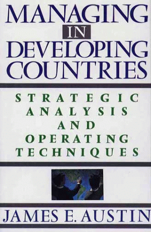 Beispielbild fr Managing in Developing Countries : Strategic Analysis and Operating Techniques zum Verkauf von Better World Books