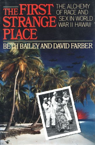 9780029012222: The First Strange Place: The Alchemy of Race and Sex in World War II Hawaii