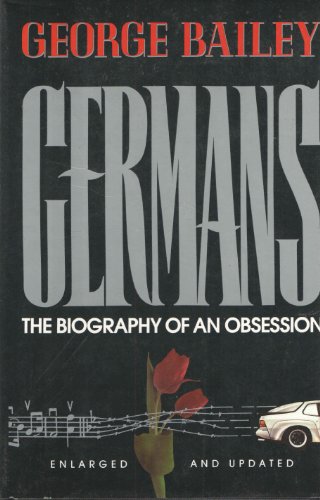 Stock image for Germans : The Biography of an Obsession for sale by Better World Books