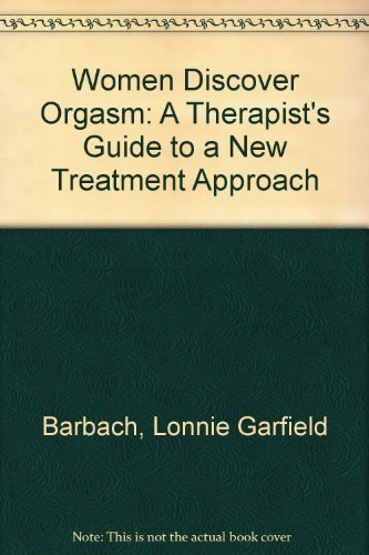 Stock image for Women Discover Orgasm: A Therapist's Guide to a New Treatment Approach for sale by HPB-Ruby
