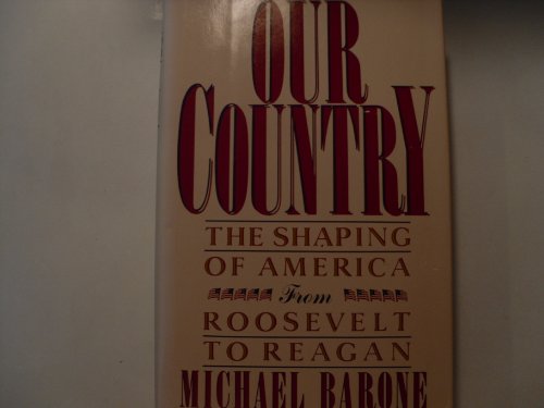 9780029018613: Our Country: The Shaping of America from Roosevelt to Reagan