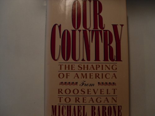 Stock image for Our Country : The Shaping of America from Roosevelt to Reagan for sale by Foxtrot Books