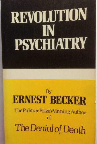 The Revolution in Psychiatry: The New Understanding of Man (9780029021309) by Ernest Becker