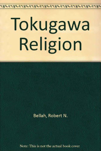Tokugawa Religion (9780029024003) by Bellah, Robert N.
