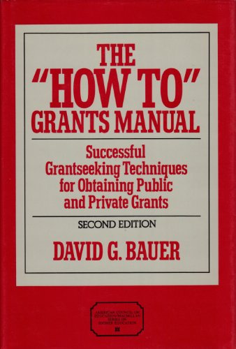 Imagen de archivo de The How To Grants Manual: Successful Grantseeking Techniques for Obtaining Public and Private Grants (American Council on Education/MacMillan Series on Higher Edu) a la venta por The Book Cellar, LLC