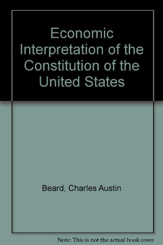 9780029024706: An Economic Interpretation of the Constitution of the United States