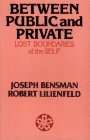 Between Public and Private: The Lost Boundaries of the Self (9780029026809) by Joseph Bensmen; Robert Lilienfeld