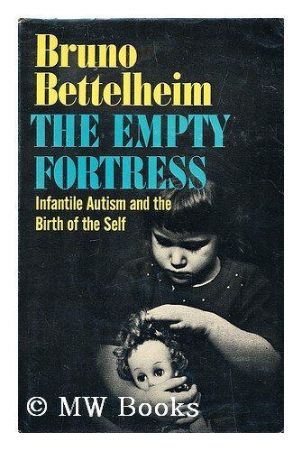 Stock image for The Empty Fortress : Infantile Autism and the Birth of the Self for sale by Better World Books