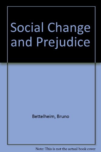 Social Change and Prejudice (9780029034804) by Bruno Bettelheim; Morris Janowitz