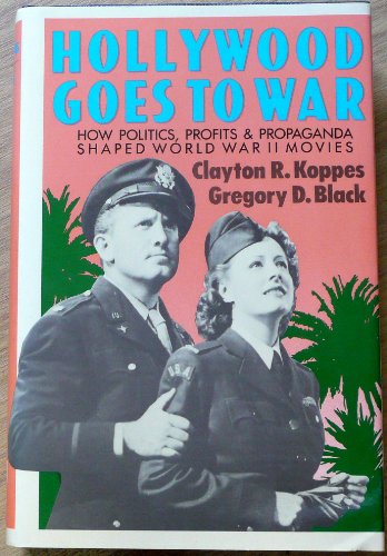 Stock image for Hollywood Goes to War: How Politics, Profit and Propaganda Shaped World War II Movies for sale by HPB Inc.