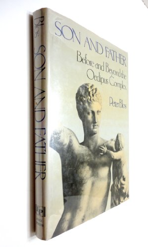 Stock image for Son and Father: Before and Beyond the Oedipus Complex for sale by Books From California
